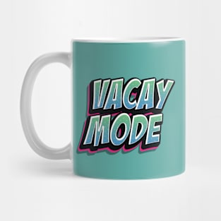 Vacay Mode Mug